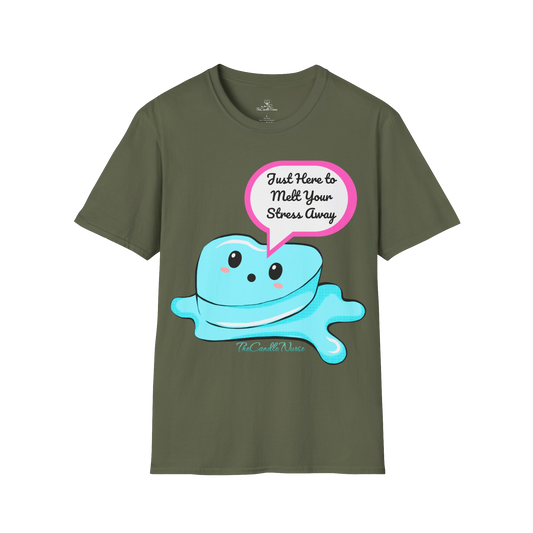 Just Here to Melt Your Stress Away T-Shirt (MADE-TO-ORDER)